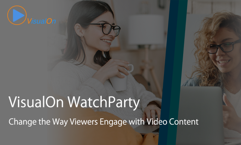 VisualOn Launches WatchParty to Breakthrough Limitations of Existing Co ...