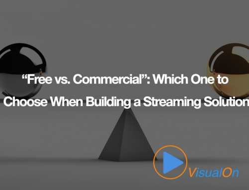 “Free vs. Commercial”: Which One to Choose When Building a Streaming Solution