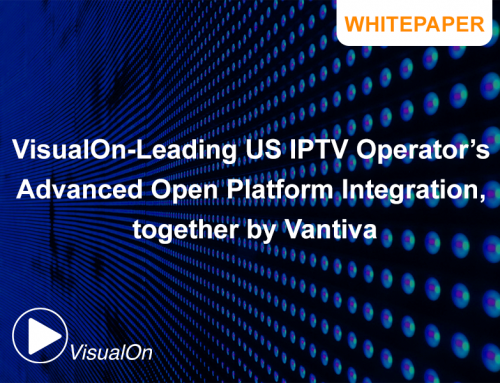 VisualOn-Leading US IPTV Operator’s Advanced Open Platform Integration, together by Vantiva